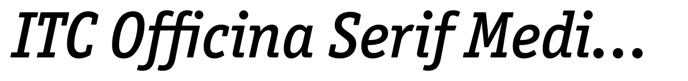 ITC Officina Serif Medium Italic
